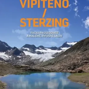 Vipiteno/Sterzing. Facili passeggiate a malghe, rifugi e laghi Occasione