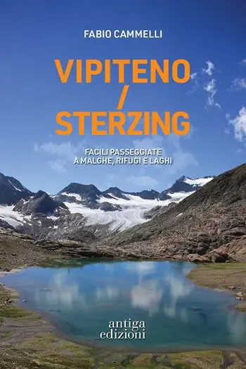 Vipiteno/Sterzing. Facili passeggiate a malghe, rifugi e laghi Occasione