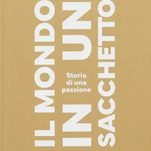 Promozione Il mondo in un sacchetto. Storia di una passione