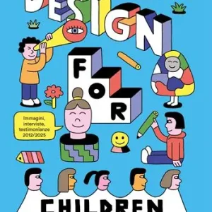 Soddisfatti O Rimborsati Design for Children. 10 anni di progetti con e per i bambini