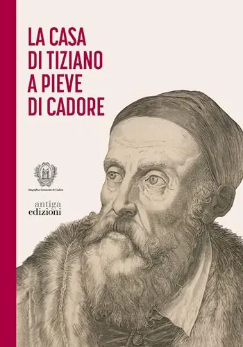 La casa di Tiziano a Pieve di Cadore Solo Oggi