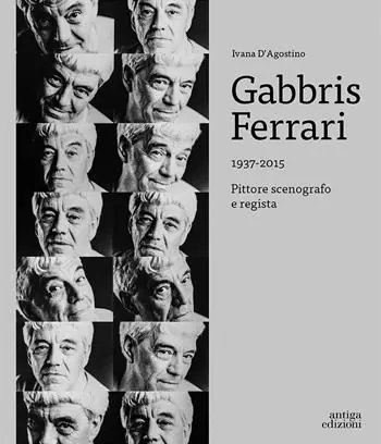 Gabbris Ferrari 1937-2015. Pittore, scenografo e regista Prezzo Basso