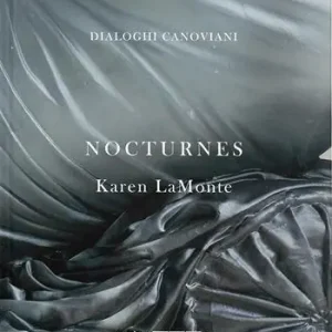 Subito Disponibile Karen LaMonte. Nocturnes. Dialoghi canoviani. Ediz. illustrata