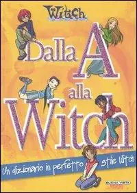 Dalla A alla Witch. Un dizionario in perfetto stile Witch Popolare