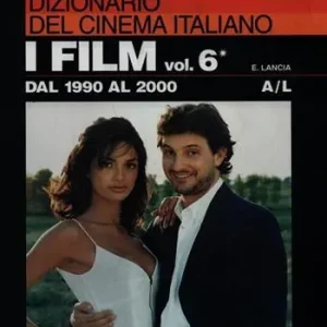 Affare Dizionario del cinema italiano. I film. Vol. 6/1 Dal 1990 al 2000. A-L