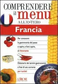 Prezzo Conveniente Dizionario del menu per i turisti. Per capire e farsi capire al ristorante. Francia