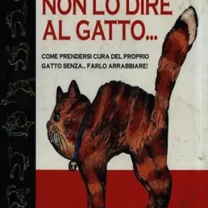 Non lo dire al gatto Promozione Esclusiva