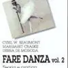 Fare danza. Vol. 2 Teoria e pratica del metodo Cecchetti. Subito Disponibile