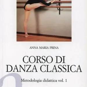 Corso di danza classica. Vol. 1 Metodologia didattica Affare