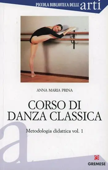 Corso di danza classica. Vol. 1 Metodologia didattica Affare