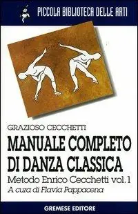 Manuale completo di danza classica. Vol. 1 Metodo Enrico Cecchetti Vendita Finale