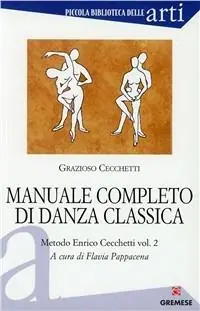 Manuale completo di danza classica. Vol. 2 Metodo Enrico Cecchetti Offerta Lampo
