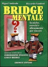 Direttamente Dal Produttore Bridge mentale. Tecniche, esercizi e allenamento per vincere
