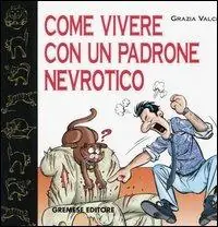 Quantità Limitata Come vivere con un padrone nevrotico