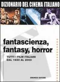 Offerta Del Giorno Dizionario del cinema italiano. Fantascienza, fantasy, horror. Tutti i film italiani dal 1930 al 2000