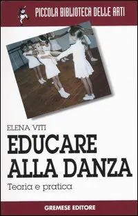 Sconto Educare alla danza. Teoria e pratica