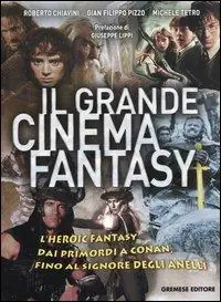 Solo Oggi Il grande cinema fantasy. L‘heroic fantasy dai primordi a Conan, fino al Signore degli anelli