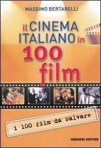 Il cinema italiano in 100 film Saldi