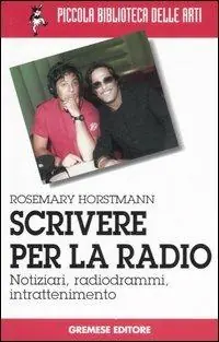 Scrivere per la radio. Notiziari, radiogrammi, intrattenimento Solo Oggi