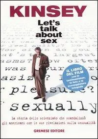 Soddisfatti O Rimborsati Kinsey. Let‘s talk about sex