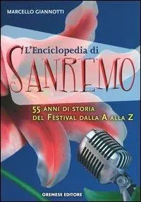 L‘ enciclopedia di Sanremo. 55 anni di storia del Festival dalla A alla Z Affare