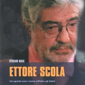 Ettore Scola. Uno sguardo acuto e ironico sull‘Italia e gli italiani degli ultimi quarant‘anni Offerta Limitata