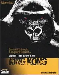 King Kong. La storia, i film, le foto, il mito Occasione