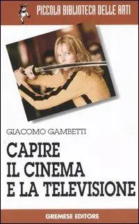 Must-Have Capire il cinema e la televisione