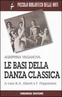 Le basi della danza classica. Ediz. illustrata Professionale
