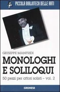 Monologhi e soliloqui. 50 pezzi per attori solisti. Vol. 2 Promozione Esclusiva