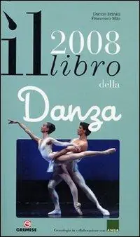Il libro della danza 2008. Ediz. illustrata Di Tendenza