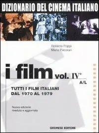 Dizionario del cinema italiano. I film. Vol. 4 1 Tutti i film italiani dal 1970 al 1979. A-L. Sconto
