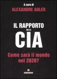 Il rapporto della CIA. Come sarà il mondo nel 2020? A Buon Prezzo