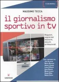Prezzo Conveniente Il giornalismo sportivo in Tv. Requisiti, segreti del mestiere, sbocchi professionali
