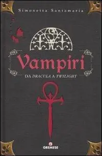 Promozione Esclusiva Vampiri. Da «Dracula» a «Twilight». Ediz. illustrata