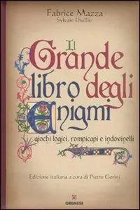 Il grande libro degli enigmi. Giochi logici, rompicapi e indovinelli Subito Disponibile