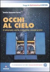 Scelto Dai Clienti Occhi al cielo. Il telescopio storia, evoluzione, consigli pratici