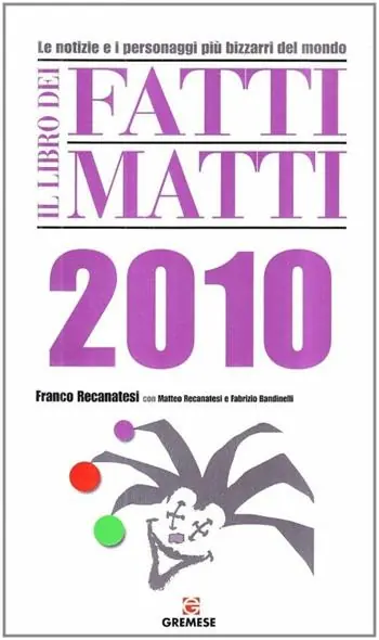 Occasione Imperdibile Il libro dei fatti matti 2010. Le notizie e i personaggi più bizzarri del mondo