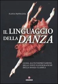 Popolare Il linguaggio della danza. Guida all‘interpretazione delle fonti iconografiche della danza classica
