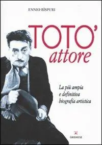 Totò attore. La più ampia e definitiva biografia artistica Promozione Esclusiva