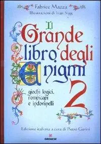 Popolare Il grande libro degli enigmi. Giochi logici, rompicapi e indovinelli. Vol. 2