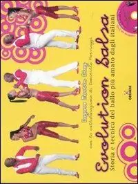 Evolution salsa. Storia e tecnica del ballo più amato dagli italiani. Ediz. illustrata. Con DVD Promozione Esclusiva