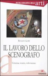 Il lavoro dello scenografo. Cinema, teatro, televisione. Ediz. illustrata Offerta Limitata