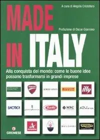 Made in Italy. Alla conquista del mondo come le buone idee possono trasformarsi in grandi imprese Compra Online