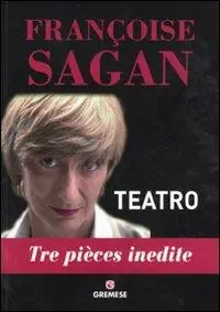 Teatro. Tre pièces inedite Promozione Esclusiva