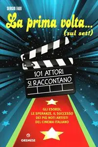 Economico La mia prima volta... (sul set!). 101 attori si raccontano