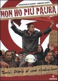 Non ho più paura. Tunisi. Diario di una rivoluzione Non Perdere