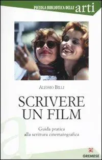 Occasione Imperdibile Scrivere un film. Guida pratica alla scrittura cinematografica