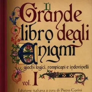 Subito Disponibile Il grande libro degli enigmi. Giochi logici, rompicapi e indovinelli. Ediz. illustrata. Vol. 1