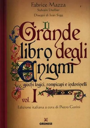 Subito Disponibile Il grande libro degli enigmi. Giochi logici, rompicapi e indovinelli. Ediz. illustrata. Vol. 1